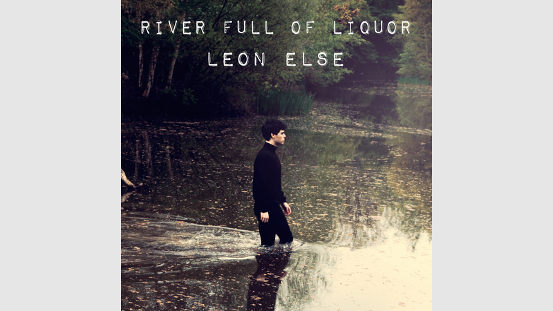 image for Leon Else - River Full Of Liquor
