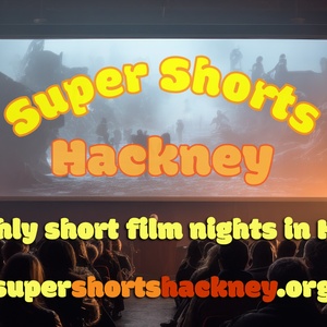 Image for Super Shorts Hackney - Short Film Evening