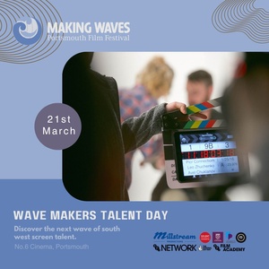 Image for Wave Makers talent day with BFI NETWORK & BFI FILM ACADEMY South West @No.6 Cinema, Portsmouth