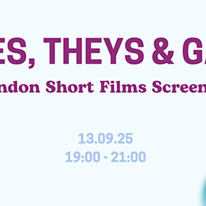 Image for Shes, Theys & Gays London Short Films Screening: London
